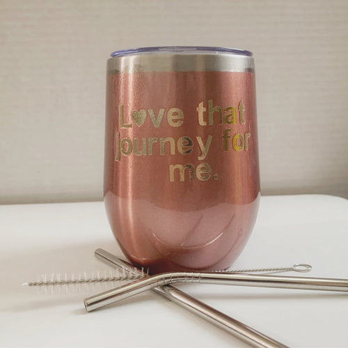 12 ounce Rose Gold Stainless Steel Wine Tumbler that says 